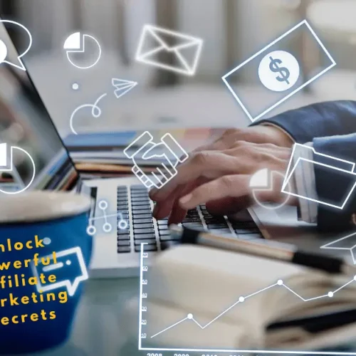 Unlock Powerful Affiliate Marketing Secrets to Skyrocket Your Earnings
